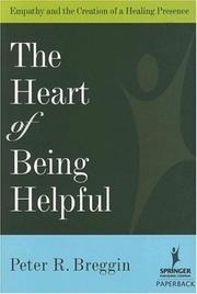 Front cover of The Heart of Being Helpful by Peter Roger Breggin