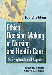 Front cover of Ethical decision making in nursing and healthcare by James H. Husted