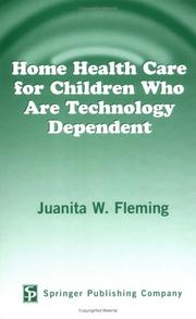 Front cover of Home health care for children who are technology dependent by Juanita W. Fleming