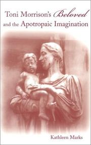Front cover of Toni Morrison's Beloved and the apotropaic imagination by Kathleen Marks