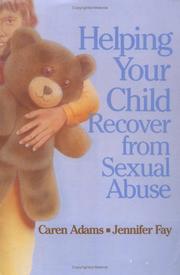 Front cover of Helping your child recover from sexual abuse by Caren Adams