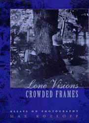 Cover of Lone visions, crowded frames by Max Kozloff