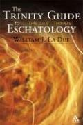 Cover of The Trinity Guide to Eschatology by William J. LA Due