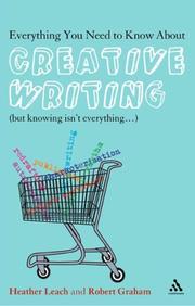 Cover of Everything You Need to Know About Creative Writing by Heather Leach