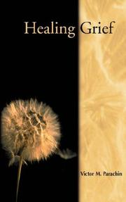 Front cover of Healing Grief by Victor, M. Parachin