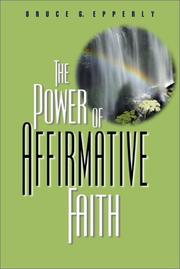 Front cover of The Power of Affirmative Faith by Bruce G. Epperly