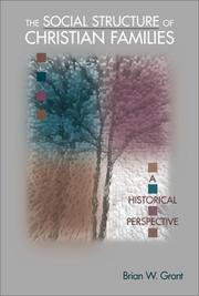 Cover of The social structure of Christian families by Brian W. Grant