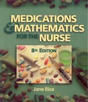Front cover of Medications and mathematics for the nurse by Jane Rice