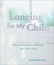 Front cover of Longing for My Child by Christine O'Keefe Lafser