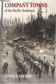Front cover of Company towns of the Pacific Northwest by Linda Carlson
