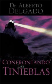 Front cover of Confrontando Las Tinieblas by Dr. Alberto Delgado