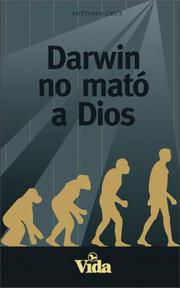 Front cover of Darwin no mato a dios (Darwin Did Not Kill God) by Antonio Cruz