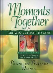 Front cover of Moments together for growing closer to God by Dennis Rainey