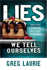Front cover of Lies We Tell Ourselves by Greg Laurie