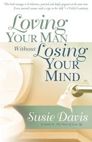 Front cover of Loving Your Man Without Losing Your Mind by Susie Davis