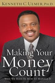 Cover of Making your money count by Kenneth C. Ulmer