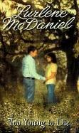Cover of Too young to die by Lurlene McDaniel