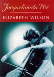 Cover of Jacqueline du Pré by Wilson, Elizabeth.