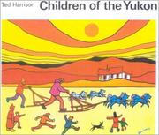 Front cover of Children of the Yukon by Ted Harrison