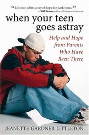 Front cover of When Your Teen Goes Astray by Jeanette Gardner Littleton