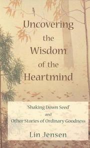Front cover of Uncovering the Wisdom of the Heartmind by Lin Jensen