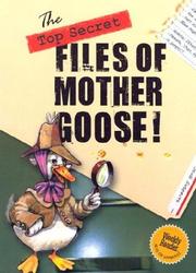 Front cover of The top secret files of Mother Goose! by Gabby Gosling
