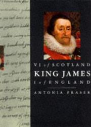 Front cover of King James VI of Scotland, I of England by Antonia Fraser