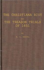Front cover of The Christiana riot and the treason trials of 1851 by W. U. Hensel