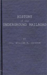 Front cover of History of the Underground railroad as it was conducted by the Anti-slavery league by William Monroe Cockrum