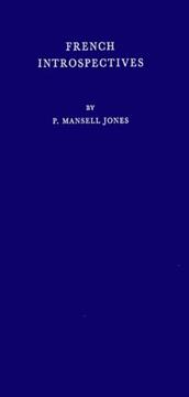 Cover of French introspectives, from Montaigne to André Gide by Percy Mansell Jones