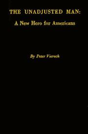 Front cover of The unadjusted man, a new hero for Americans by Peter Robert Edwin Viereck