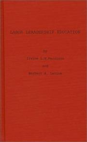 Front cover of Labor leadership education by Irvine L. H. Kerrison