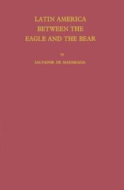 Front cover of Latin America between the eagle and the bear by Salvador de Madariaga