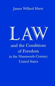 Front cover of Law and the conditions of freedom in the nineteenth-century United States by James Willard Hurst