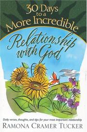 Front cover of 30 Days to a More Incredible Relationship with God (30 Day Devotional Series (TCW)) by Ramona Cramer Tucker