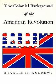 Front cover of The colonial background of the American revolution by Charles McLean Andrews