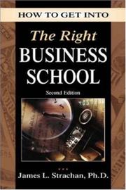 Front cover of How to get into the right business school by James L. Strachan