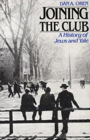 Front cover of Joining the Club: A History of Jews and Yale (The Yale Scene: University Series) by Dan A. Oren