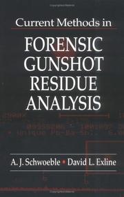 Cover of Current methods in forensic gunshot residue analysis by A. J. Schwoeble