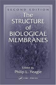 Front cover of The Structure of biological membranes by Philip Yeagle