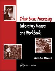 Front cover of Crime scene processing laboratory manual and workbook by Donald A. Hayden