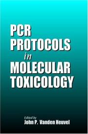 Front cover of PCR protocols in molecular toxicology by John P. Vanden Heuvel