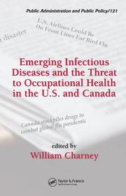 Front cover of Emerging Infectious Diseases and the Threat to Occupational Health in the U.S. and Canada (Public Administration and Public Policy) by William Charney