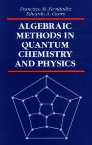 Front cover of Algebraic methods in quantum chemistry and physics by F. M. Fernández