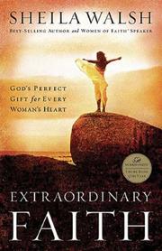 Front cover of Extraordinary Faith by Sheila Walsh