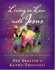 Front cover of Living in Love with Jesus Workbook by Dee Brestin