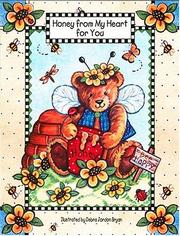 Front cover of Honey from my heart for you by Terri A. Gibbs