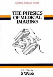 Front cover of The Physics of medical imaging by Steve Webb