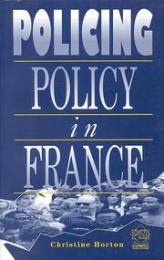 Front cover of Policing policy in France by Christine Horton