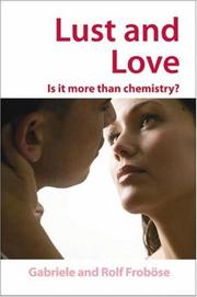 Front cover of LUST AND LOVE: IS IT MORE THAN CHEMISTRY?; TRANS. BY MICHAEL GROSS by GABRIELE FROBOSE